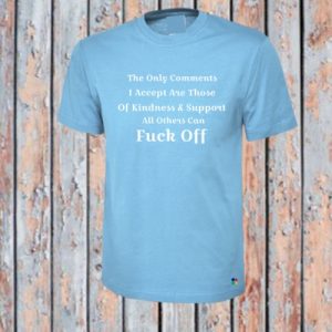 The Only Comments I Accept T-shirt