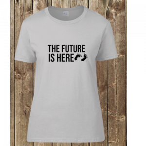 The Future is Here T-shirt