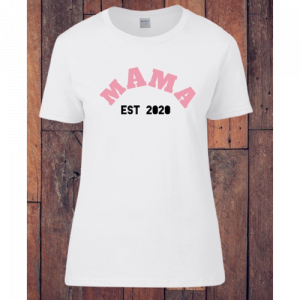 Mama Est 2020 T-shirt